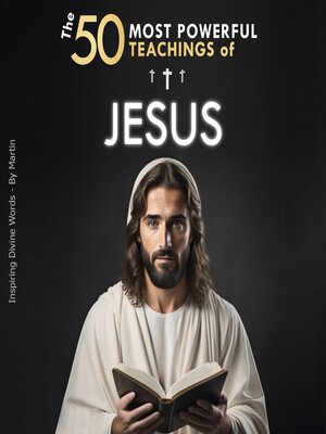 cover image of The 50 Most Powerful Teachings of Jesus | to Change Your Life | His Top 50 Quotes Explained Simply